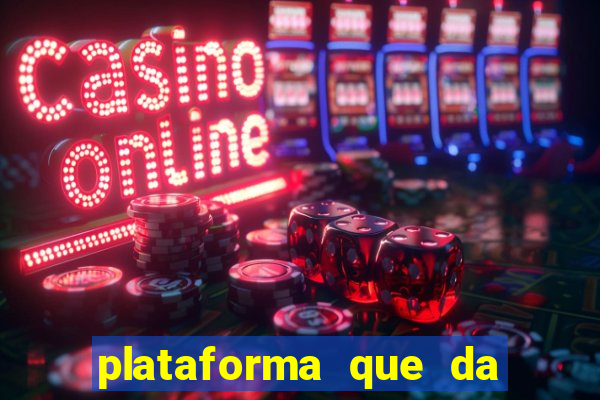 plataforma que da dinheiro no cadastro sem deposito